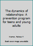 The dynamics of relationships: A prevention program for teens and young adults