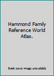 Hardcover Hammond Family Reference World Atlas. Book