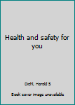 Hardcover Health and safety for you Book