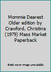 Mass Market Paperback Mommie Dearest Older edition by Crawford, Christina (1979) Mass Market Paperback Book