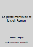 Paperback La petite menteuse et le ciel: Roman [French] Book