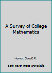 Hardcover A Survey of College Mathematics Book