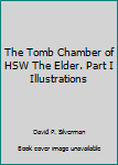 Hardcover The Tomb Chamber of HSW The Elder. Part I Illustrations Book