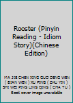 Paperback Rooster (Pinyin Reading - Idiom Story)(Chinese Edition) Book