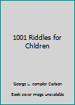 Hardcover 1001 Riddles for Chldren Book