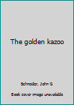 The Golden Kazoo