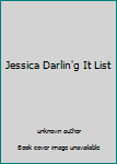 Unknown Binding Jessica Darlin'g It List Book