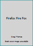 Unknown Binding Firefox Fire Fox Book