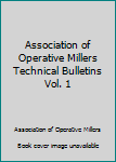 Unknown Binding Association of Operative Millers Technical Bulletins Vol. 1 Book