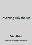 Paperback Inventing Billy the Kid Book