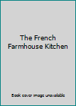 Hardcover The French Farmhouse Kitchen Book