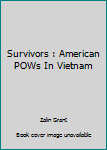 Hardcover Survivors : American POWs In Vietnam Book