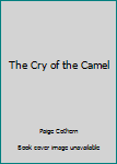 Unknown Binding The Cry of the Camel Book
