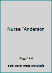 Nurse "Anderson