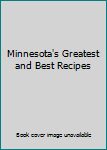 Paperback Minnesota's Greatest and Best Recipes Book