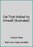 Paperback Cat That Walked by Himself (illustrated) Book