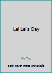 Lei Lei's Day