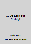 Paperback 15 Do Look out Noddy! Book