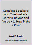 Hardcover Complete Speaker's and Toastmaker's Library: Rhyme and Verse - to Help Make a Point Book