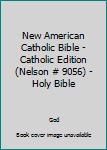 Leather Bound New American Catholic Bible - Catholic Edition (Nelson # 9056) - Holy Bible Book