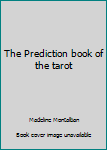 The Prediction book of the tarot