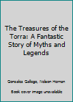 The Treasures of the Torra: A Fantastic Story of Myths and Legends