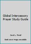 Paperback Global Intercessory Prayer Study Guide Book