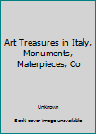Hardcover Art Treasures in Italy, Monuments, Materpieces, Co Book