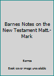 Hardcover Barnes Notes on the New Testament Matt.-Mark Book