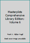 Hardcover Masterplots Comprehensive Library Edition; Volume 6 Book