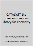 Paperback CATALYST the pearson custom library for chemistry Book