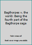 Paperback Bagthorpes v. the world: Being the fourth part of the Bagthorpe saga Book