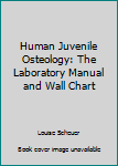Hardcover Human Juvenile Osteology: The Laboratory Manual and Wall Chart Book