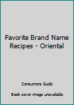 Unknown Binding Favorite Brand Name Recipes - Oriental Book