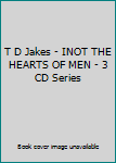 Audio CD T D Jakes - INOT THE HEARTS OF MEN - 3 CD Series Book