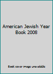 Hardcover American Jewish Year Book 2008 Book