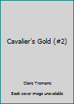 Paperback Cavalier's Gold (#2) Book