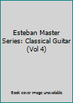 DVD Esteban Master Series: Classical Guitar (Vol 4) Book