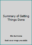 Summary of Getting Things Done
