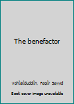 Unknown Binding The benefactor Book