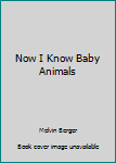 Paperback Now I Know Baby Animals Book