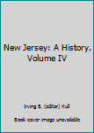 Hardcover New Jersey: A History, Volume IV Book