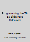 Hardcover Programming the Ti-55 Slide Rule Calculator Book