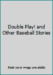 Hardcover Double Play! and Other Baseball Stories Book