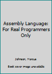 Paperback Assembly Language: For Real Programmers Only Book