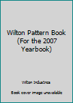 Paperback Wilton Pattern Book (For the 2007 Yearbook) Book