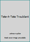Mass Market Paperback Tete-A-Tete Troublant Book