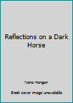 Paperback Reflections on a Dark Horse Book