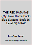 Paperback THE RED PAJAMAS (My Take-Home Book: Blue System, Book 36, Level D) 6 PAK Book