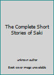 Hardcover The Complete Short Stories of Saki Book